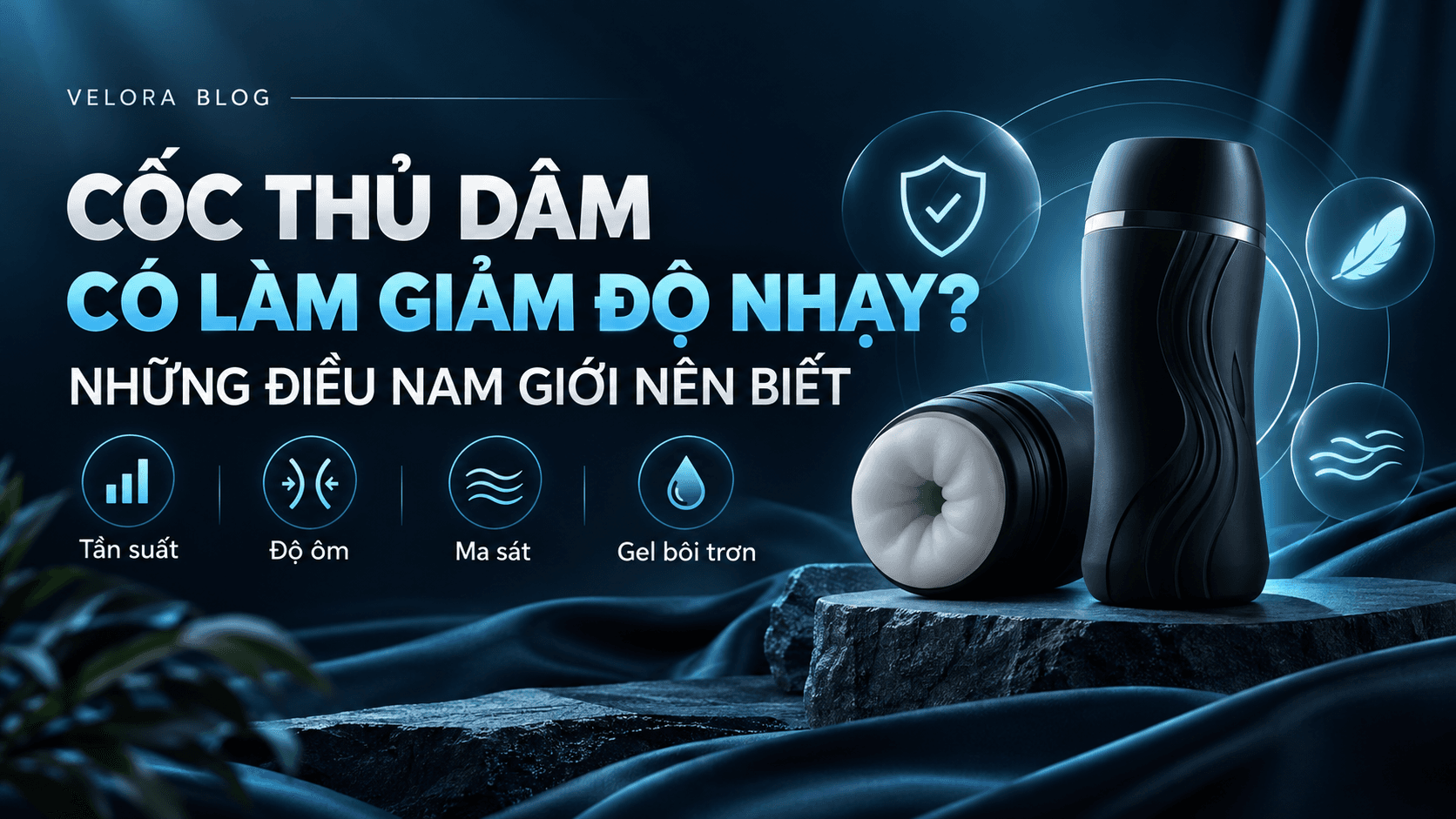 Cốc Thủ Dâm Có Làm Giảm Độ Nhạy Không? Những Điều Nam Giới Nên Biết